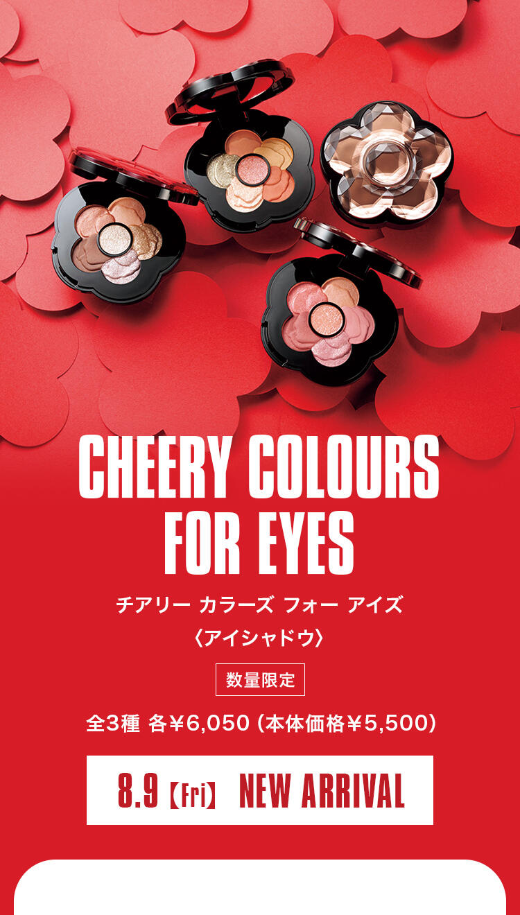 CHEERY COLOURS FOR EYES チアリー カラーズ フォー アイズ〈アイシャドウ〉 【数量限定】全3種 各￥6,050（本体価格￥5,500） 8.9【Fri】NEW ARRIVAL