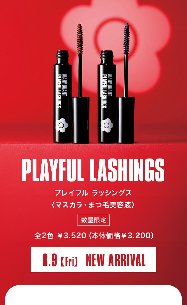 PLAYFUL LASHINGS プレイフル ラッシングス〈マスカラ・まつ毛美容液〉 【数量限定】全2色 ￥3,520（本体価格￥3,200） 8.9【Fri】NEW ARRIVAL