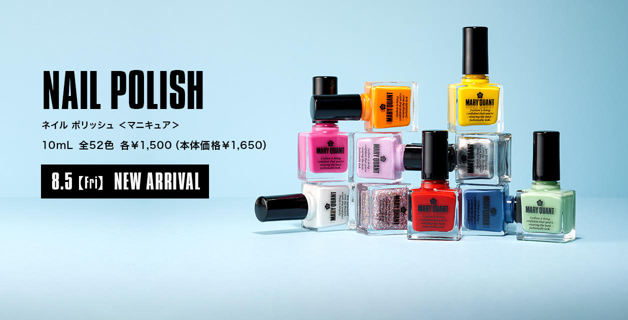 【NAIL POLISH】ネイル ポリッシュ＜マニキュア＞.10mL 全52色 各￥1,500（本体価格￥1,650）.8.5【Fri】NEW ARRIVAL