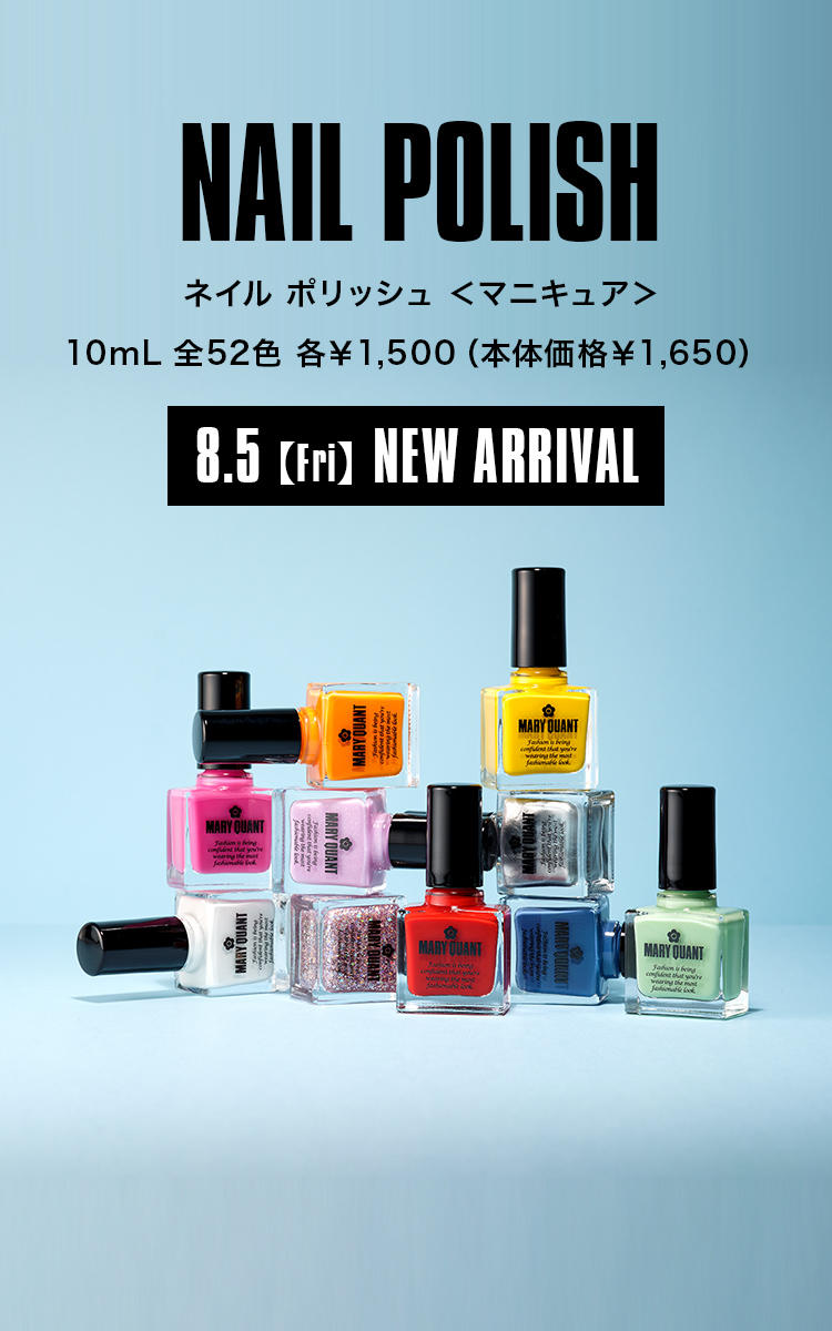 【NAIL POLISH】ネイル ポリッシュ＜マニキュア＞.10mL 全52色 各￥1,500（本体価格￥1,650）.8.5【Fri】NEW ARRIVAL