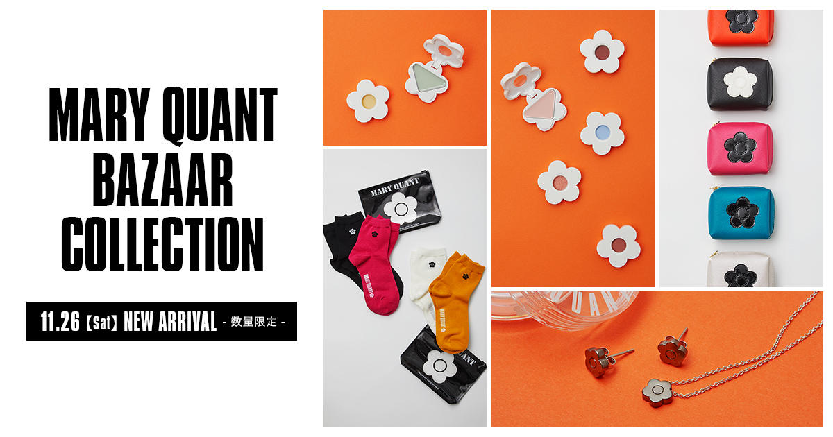 MARY QUANT BAZAAR COLLECTION｜MARY QUANT 