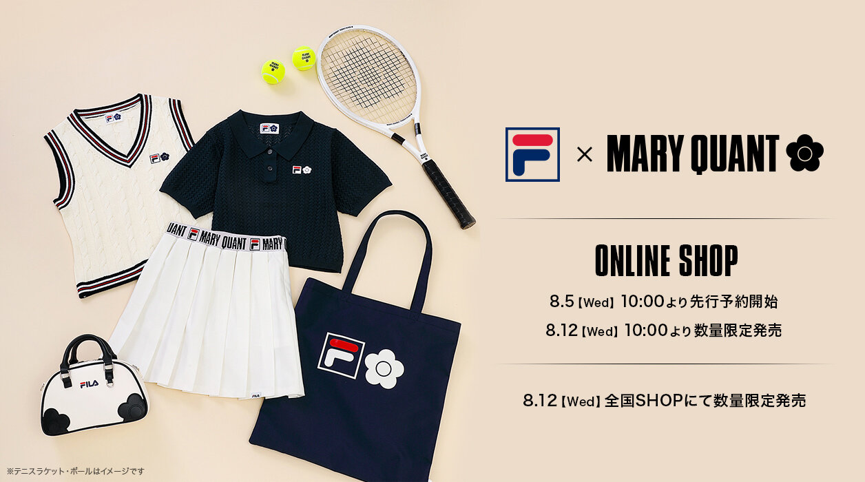 FILA × MARY QUANT ONLINE SHOP 8.5【Wed】10:00より先行予約開始 8:12【Wed】10:00より数量限定販売
