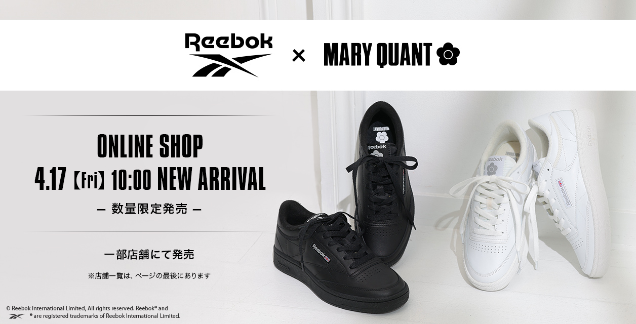 Reebok × MARY QUANT ONLINE SHOP【4.17［Fri］10:00 NEW ARRIVAL-数量限定発売-】一部店舗にて発売 ※店舗一覧は、ページの最後にあります