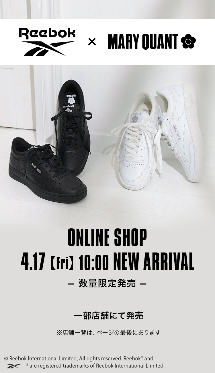 Reebok × MARY QUANT ONLINE SHOP【4.17［Fri］10:00 NEW ARRIVAL-数量限定発売-】一部店舗にて発売 ※店舗一覧は、ページの最後にあります