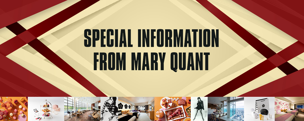 SPECIAL INFORMATION FROM MARY QUANT