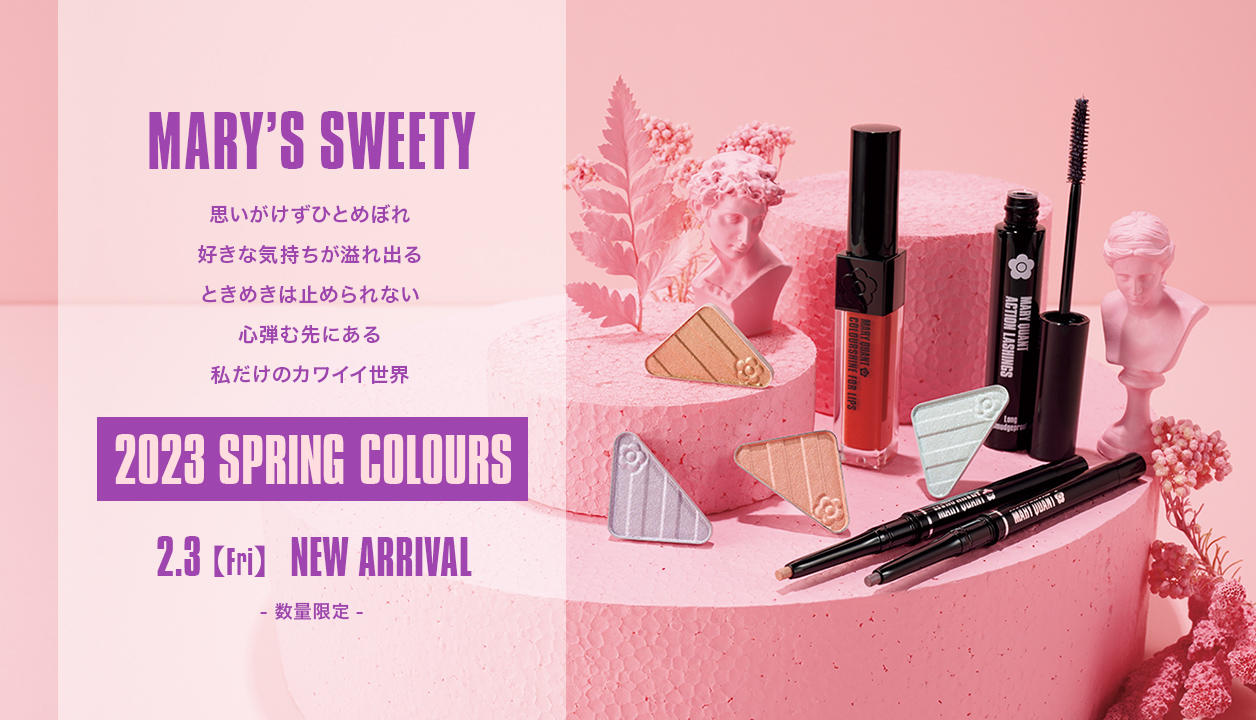 MARY'S SWEETY[2023 SPRING COLOURS]2.3【Fri】NEW ARRIVAL[数量限定]