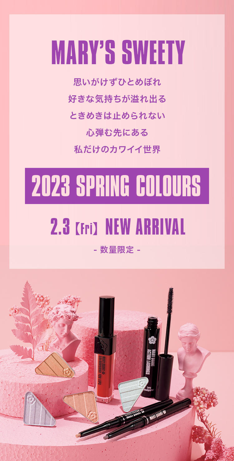 MARY'S SWEETY[2023 SPRING COLOURS]2.3【Fri】NEW ARRIVAL[数量限定]
